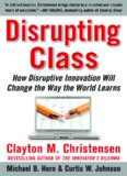 Disrupting Class: How Disruptive Innovation Will Change the Way the World Learns