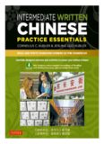 Intermediate Written Chinese Practice Essentials : Read and Write Mandarin Chinese as the Chinese