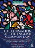 The Formation of the English Common Law: Law and Society in England from King Alfred to Magna Carta