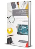Arduino Measurement Projects for Beginners: Arduino Programming basics and Get started guide