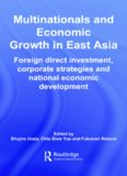 Multinationals and Economic Growth in East Asia: Foreign Direct Investment, Corporate Strategies and National Economic Development (Routledge International Business in Asia Series)