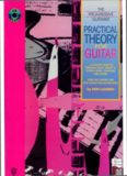 Practical Theory for Guitar: A Player’s Guide to Essential Music Theory in Words, Music, Tablature