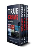 True Crime Stories: 3 True Crime Books Collection (Book 4, 5 & 6)