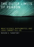 The outer limits of reason : what science, mathematics, and logic cannot tell us