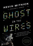 Ghost in the Wires: My Adventures as the World s Most 