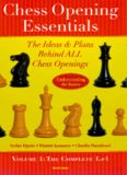 Chess Opening Essentials: The Ideas & Plans Behind ALL Chess Openings - Volume 1: The Complete 1