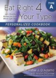 Your Type Personalized Cookbook Type A: 150 Healthy Recipes For Your Blood Type Diet by Dr. Peter J. D'Adamo, Kristin O'Connor