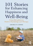 101 Stories for Enhancing Happiness and Well-Being: Using Metaphors in Positive Psychology