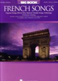 The Big Book of French Songs: Popular Songs, Movie Hits, Musical Theatre Songs, Folksongs (Piano