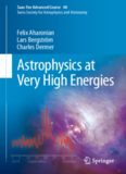 Astrophysics at Very High Energies: Saas-Fee Advanced Course 40. Swiss Society for Astrophysics