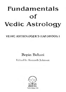 Fundamentals of Vedic Astrology: Vedic Astrologer's Handbook Vol. I