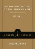 The Decline and Fall of the Roman Empire, Volume II the Decline and Fall of the Roman Empire, Volume II the Decline and Fall of the Roman Empire, Volu