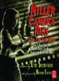 Killer Camera Rigs That You Can Build: How to Build Your Own Camera Cranes, Car Mounts, Stabilizers, Dollies and More!, Third Edition  