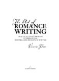 The Art of Romance Writing: Practical Advice from an International Bestselling Romance Writer