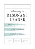Becoming a Resonant Leader: Develop Your Emotional Intelligence, Renew Your Relationships, Sustain