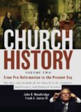 Church History, Volume Two: From Pre-Reformation to the Present Day: The Rise and Growth of the Church in Its Cultural, Intellectual, and Political Context