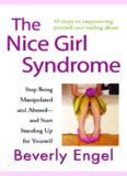 The Nice Girl Syndrome: Stop Being Manipulated and Abused and Start Standing Up for Yourself