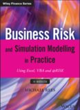 Business risk and simulation modelling in practice : using Excel, VBA and @RISK