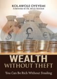 Wealth Without Theft: You can be Rich without Stealing