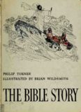 The Bible Story (Brian Wildsmith's Illustrated Bible Stories)