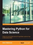 Mastering Python for data science : explore the world of data science through Python and learn how