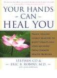 Your Hands Can Heal You: Pranic Healing Energy Remedies to Boost Vitality and Speed Recovery from Common Health Problems