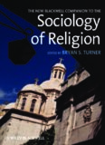 The New Blackwell Companion to the Sociology of Religion (Blackwell Companions to Sociology)