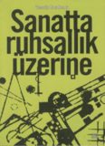 Sanatta Ruhsallık Üzerine - Wassily Kandinsky