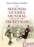 La segunda guerra mundial contada para escépticos