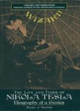 Wizard: The Life and Times of Nikola Tesla : Biography of a Genius
