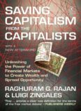 Saving Capitalism From The Capitalists: Unleashing the Power of Financial Markets to Create Wealth and Spread Opportunity