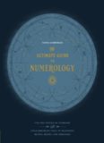 The Ultimate Guide to Numerology: Use the Power of Numbers and Your Birthday Code to Manifest Money, Magic, and Miracles