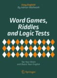  Word Games, Riddles and Logic Tests: Tax Your Brain and Boost Your English