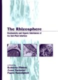 The Rhizosphere: Biochemistry and Organic Substance at the Soil-Plant Interface: Biochemistry and Organic Substance at the Soil-Plant Interface (Books in Soils, Plants, and the Environment)