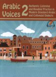 Arabic Voices 2: Authentic Listening and Reading Practice in Modern Standard Arabic and Colloquial