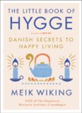 The Little Book of Hygge: Danish Secrets to Happy Living