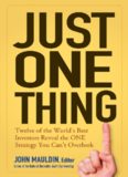 JUST ONE THING Twelve of the World's Best Investors Reveal the One Strategy You Can't ...