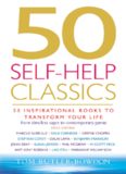 50 Self-Help Classics: 50 Inspirational Books to Transform Your Life from Timeless Sages to Contemporary Gurus