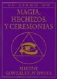El libro completo de magia, hechizos y ceremonias