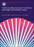 Understanding Asperger Syndrome and High Functioning Autism (The Autism Spectrum Disorders Library)