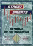 Linda Raschke - Street Smarts. High Probability Short Term Trading Strategies