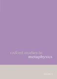Oxford Studies in Metaphysics: Volume 2 (Oxford Studies in Metaphysics)