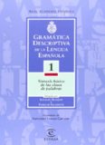 Gramática descriptiva de la lengua española. Volúmen 1. Sintaxis básica de las clases de palabras.