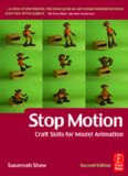 Stop Motion: Craft Skills for Model Animation, Second Edition (Focal Press Visual Effects and Animation)