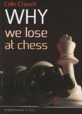 Crouch, Colin - Why We Lose at Chess? - Bellaire Chess Club