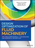 Design optimization of fluid machinery: applying computational fluid dynamics and numerical optimization