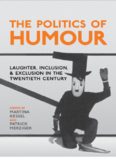 The Politics of Humour: Laughter, Inclusion, and Exclusion in the Twentieth Century