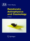 Relativistic Astrophysics and Cosmology: A Primer (Astronomy and Astrophysics Library)