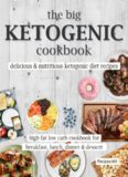 The Big Ketogenic Cookbook: Delicious & Nutritious Keto Diet Recipes: High Fat Low Carb Cookbook for Breakfast, Lunch, Dinner & Dessert