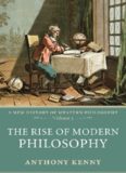 The Rise of Modern Philosophy: A New History of Western Philosophy Volume 3 (New History of Western